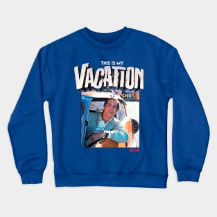 This is my VACATION shirt! Crewneck Sweatshirt